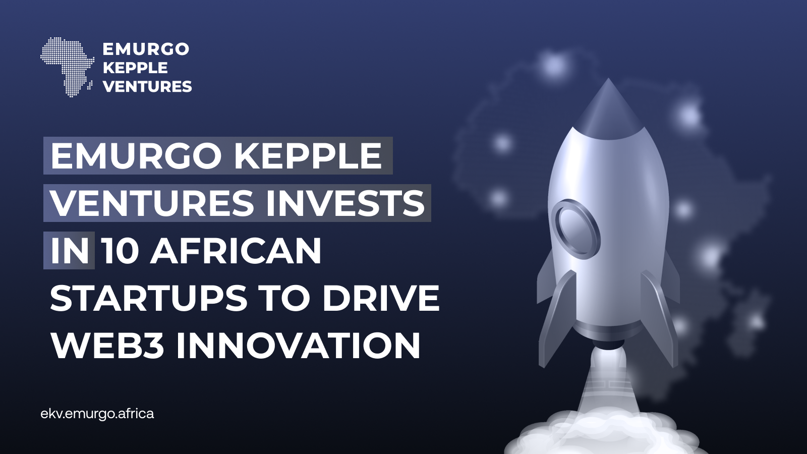 EMURGO KEPPLE VENTURES INVESTS IN 10 AFRICAN STARTUPS TO DRIVE WEB3 INNOVATION